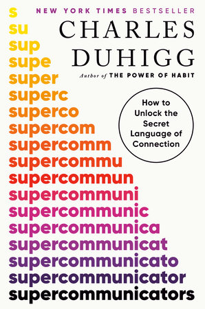 Supercommunicators by Charles Duhigg