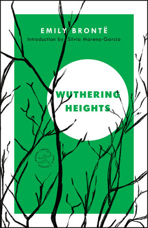 Wuthering Heights by Emily Brontë; Introduction by Silvia Moreno-Garcia