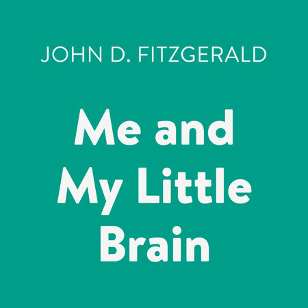 Me and My Little Brain by John D. Fitzgerald