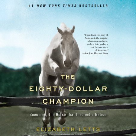 rør flaske råd The Eighty-Dollar Champion by Elizabeth Letts: 9780345521095 |  PenguinRandomHouse.com: Books