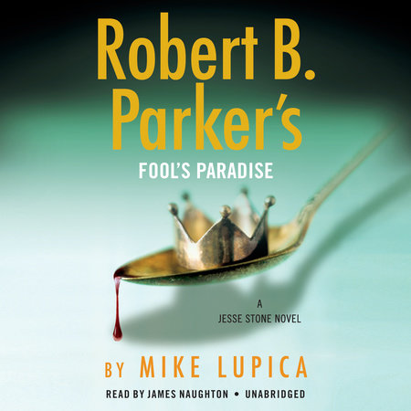 Robert B. Parker's Fool's Paradise by Mike Lupica