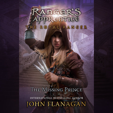 The Royal Ranger: The Missing Prince by John Flanagan