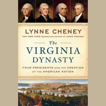 The Virginia Dynasty by Lynne Cheney
