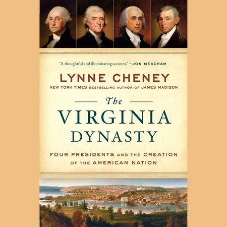 The Virginia Dynasty by Lynne Cheney