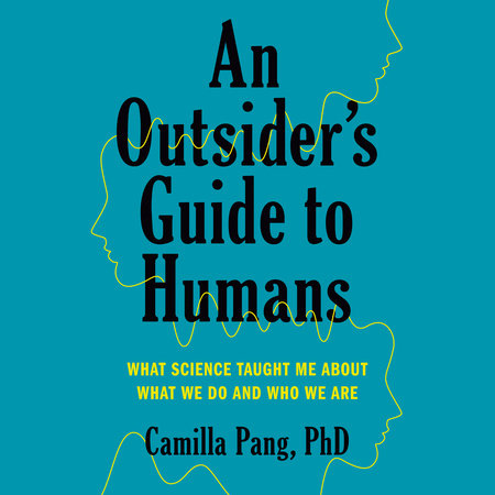 An Outsider's Guide to Humans by Camilla Pang PhD