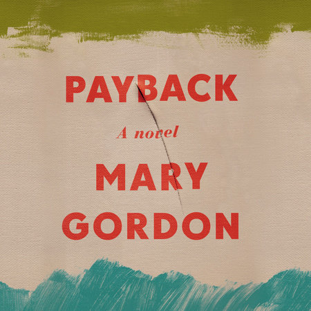 Payback by Mary Gordon