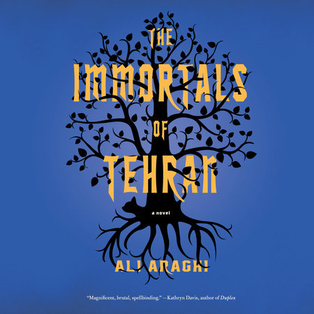 The Immortals of Tehran by Ali Araghi