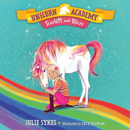 Unicorn Academy #2: Scarlett and Blaze by Julie Sykes