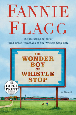 The Wonder Boy of Whistle Stop by Fannie Flagg