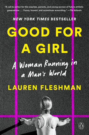 Good for a Girl by Lauren Fleshman: 9780593296806 | PenguinRandomHouse.com:  Books