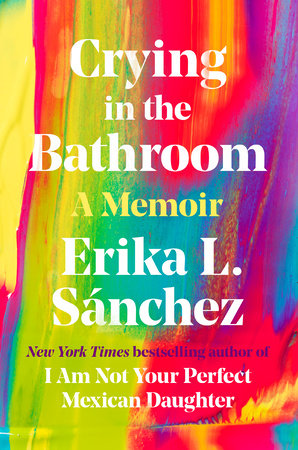 Crying in the Bathroom by Erika L. Sánchez