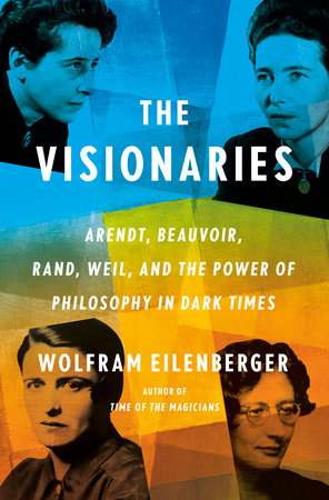 The Visionaries by Wolfram Eilenberger