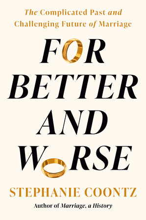 For Better and Worse by Stephanie Coontz