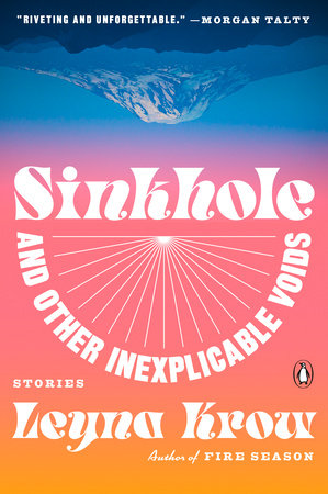 Sinkhole, and Other Inexplicable Voids by Leyna Krow