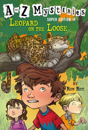 A to Z Mysteries Super Edition #14: Leopard on the Loose by Ron Roy