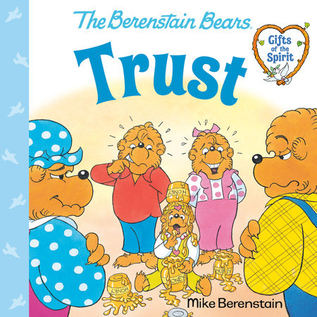 Trust (Berenstain Bears Gifts of the Spirit) by Mike Berenstain