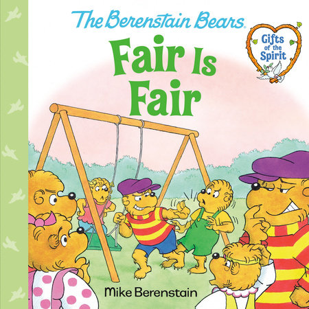 Fair Is Fair (Berenstain Bears Gifts of the Spirit) by Mike Berenstain