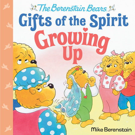 Growing Up (Berenstain Bears Gifts of the Spirit) by Mike Berenstain