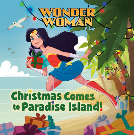 Christmas Comes to Paradise Island! (DC Super Heroes: Wonder Woman) by Lauren Clauss