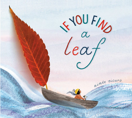 If You Find a Leaf by Aimee Sicuro