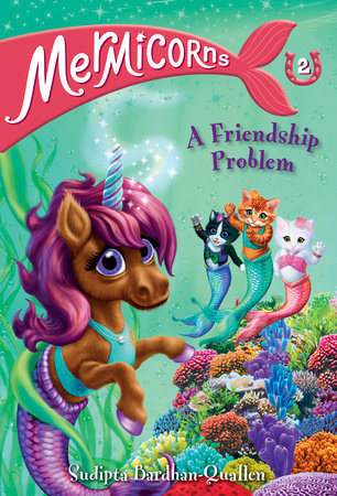 Mermicorns #2: A Friendship Problem by Sudipta Bardhan-Quallen