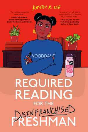 Required Reading for the Disenfranchised Freshman by Kristen R. Lee