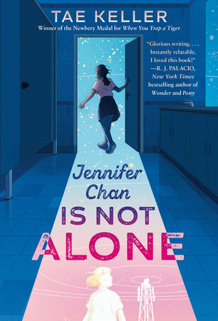 Jennifer Chan Is Not Alone by Tae Keller