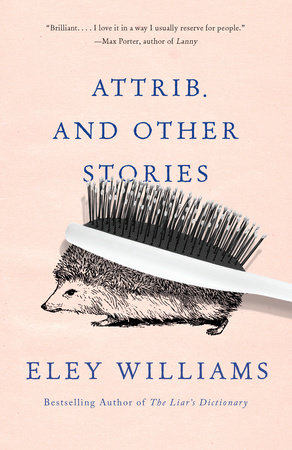 Attrib. and Other Stories by Eley Williams