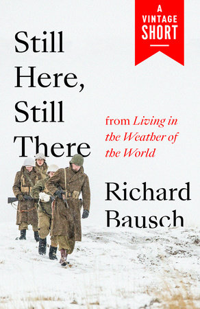 Still Here, Still There by Richard Bausch