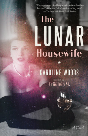 The Lunar Housewife by Caroline Woods