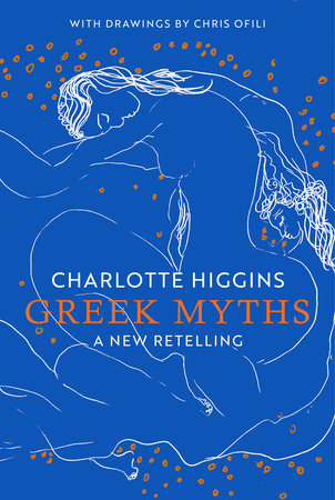 Greek Myths by Charlotte Higgins