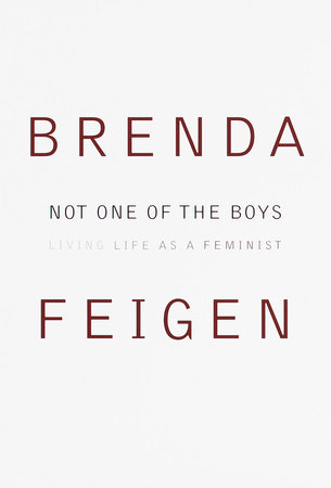 Not One of the Boys by Brenda Feigen