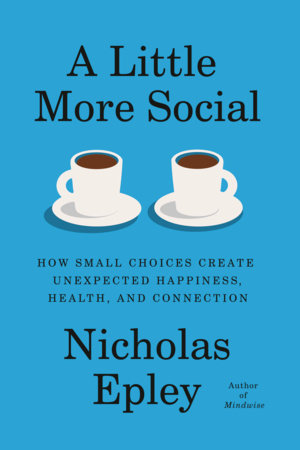 A Little More Social by Nicholas Epley
