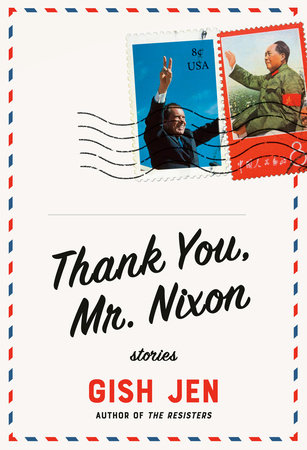 Thank You, Mr. Nixon by Gish Jen