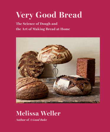 Very Good Bread by Melissa Weller