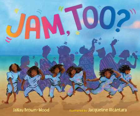 Jam, Too? by JaNay Brown-Wood