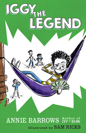 Iggy The Legend by Annie Barrows; illustrated by Sam Ricks