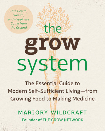 The Grow System by Marjory Wildcraft