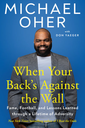 When Your Back's Against the Wall by Michael Oher, Don Yaeger