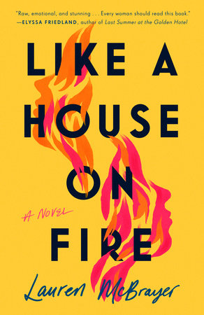Like a House on Fire by Lauren McBrayer