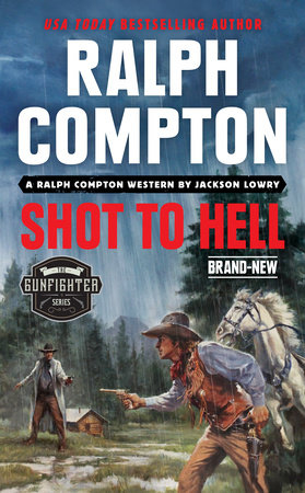Ralph Compton Shot to Hell by Jackson Lowry and Ralph Compton