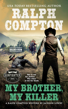 Ralph Compton My Brother, My Killer by Jackson Lowry and Ralph Compton