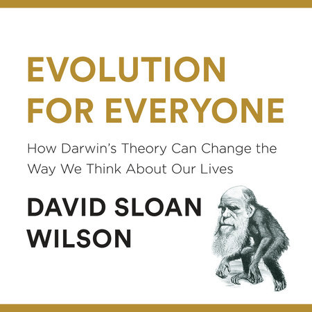 Evolution for Everyone by David Sloan Wilson