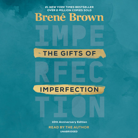 The Gifts of Imperfection: 10th Anniversary Edition by Brené Brown