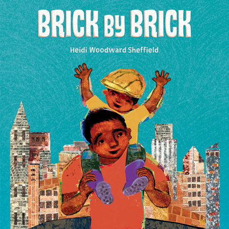 Brick by Brick by Heidi Woodward Sheffield