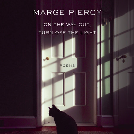On the Way Out, Turn Off the Light by Marge Piercy