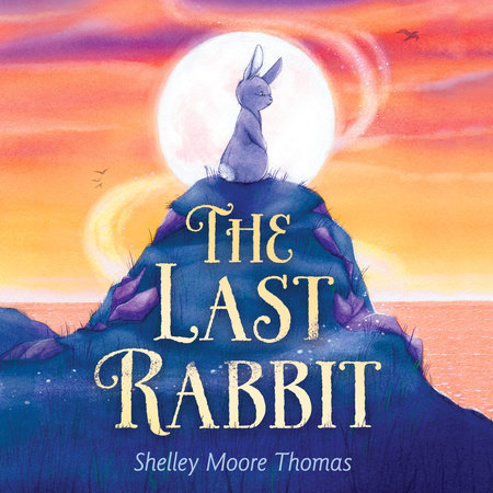 The Last Rabbit by Shelley Moore Thomas