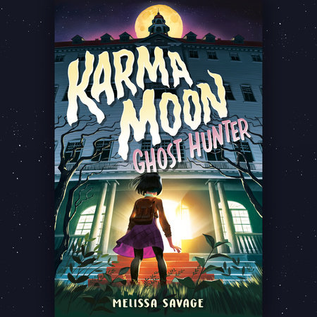 Karma Moon--Ghost Hunter by Melissa Savage