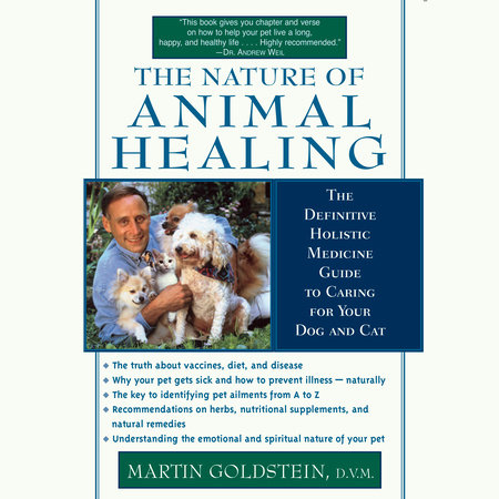 The Nature of Animal Healing by Martin Goldstein, D.V.M.