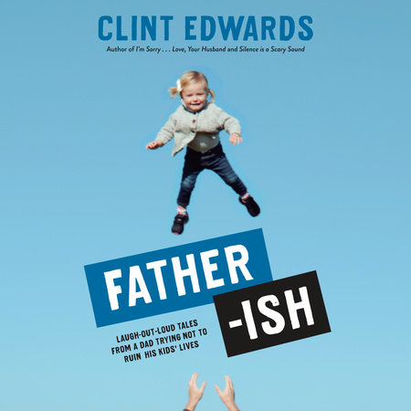 Father-ish by Clint Edwards